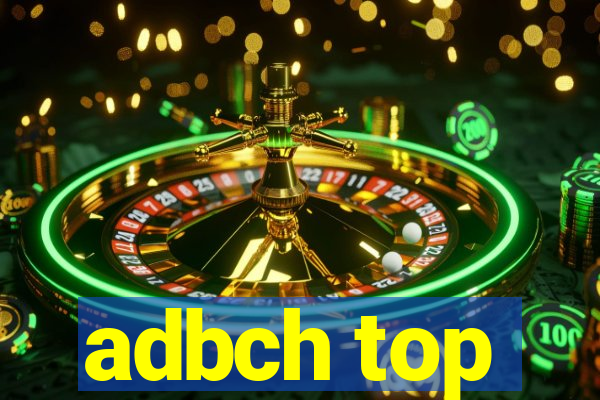 adbch top